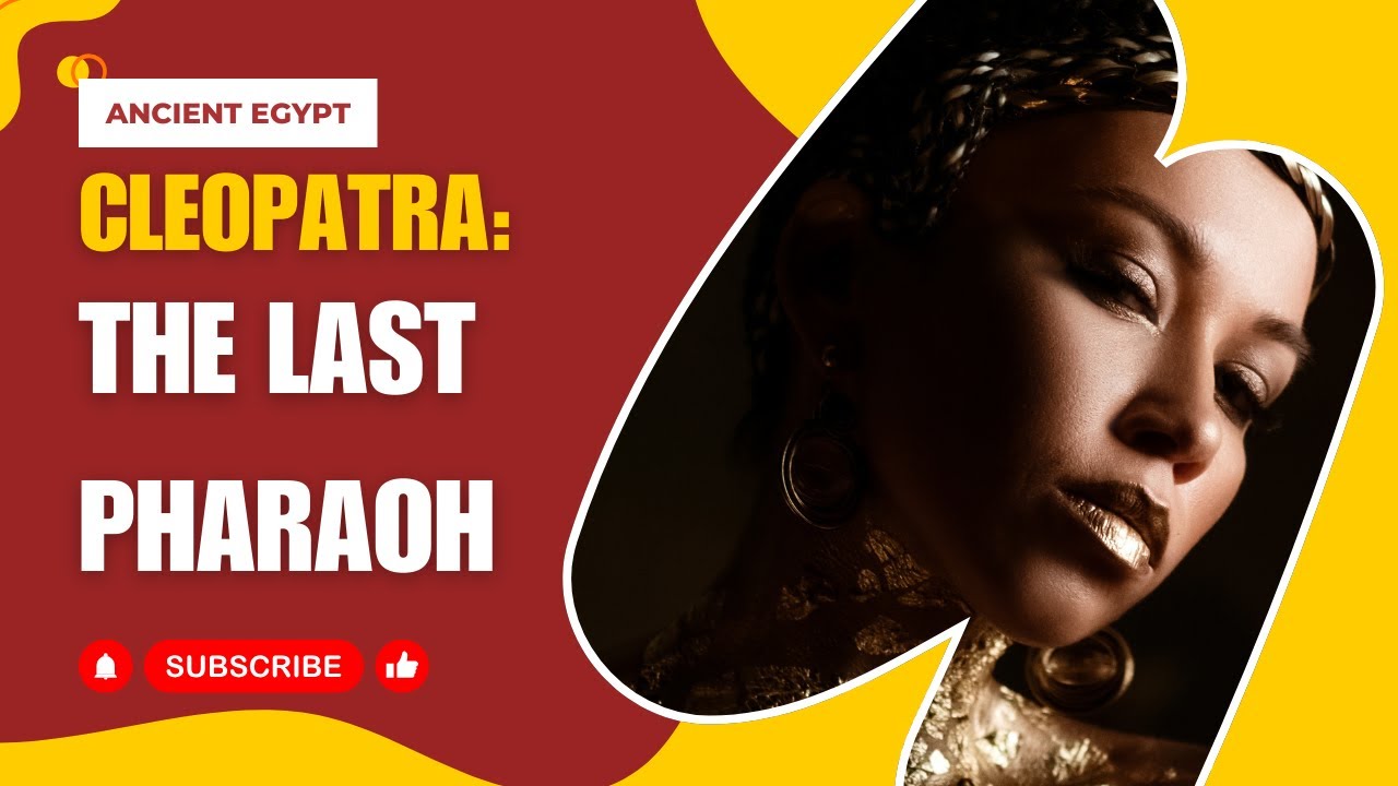 🔍 Cleopatra: The Last Pharaoh - A Journey Through Ancient Egypt - YouTube