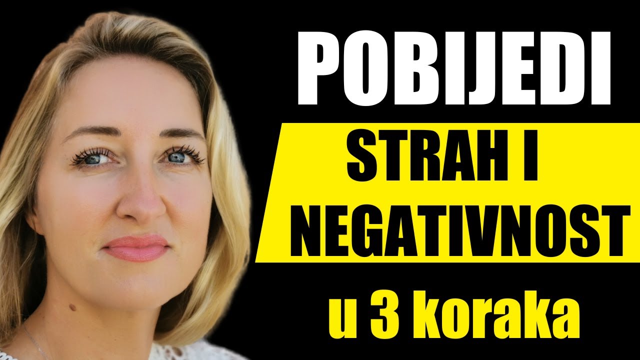Pobijedi strah i negativnost u 3 koraka - Osjeti mir odmah, izađi iz straha i nemira