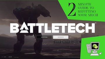 BattleTech: 2 Minute Guide To Refitting Your Mech