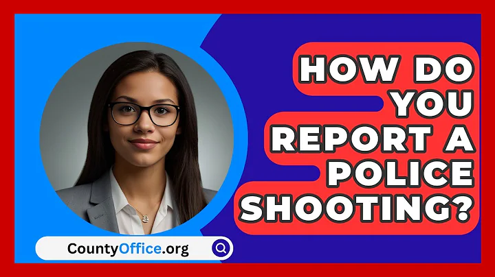 How Do You Report A Police Shooting? - CountyOffice.org