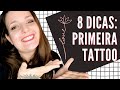 NÃO faça TATUAGEM sem antes ver esse vídeo! 8 dicas para a PRIMEIRA TATUAGEM!