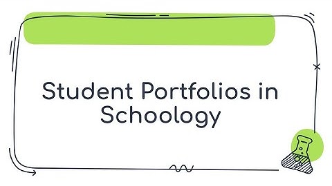 Student Portfolios in Schoology