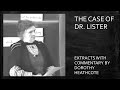 The Case of Dr Lister, with commentary by Dorothy Heathcote