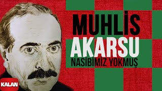 Muhlis Akarsu - Nasibimiz Yokmuş I Ya Dost Ya Dost © 1994 Kalan Müzik Resimi