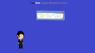 IVONA Eric reads Windows errors (S1E3) Part 2