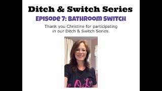 Ditch & Switch Series, Episode 7: Bathroom Switch
