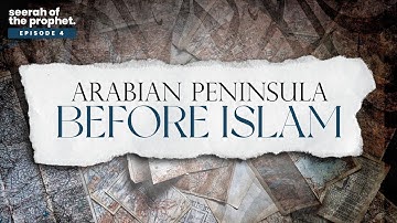 #4: Arabian Peninsula before Islam || Seerah || Ustadh Abdulrahman Hassan #amau #4k