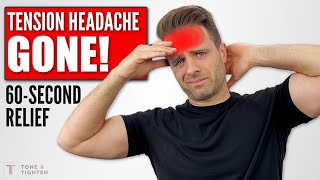 Eliminate Tension Headache Pain In 60 Seconds Or Less!