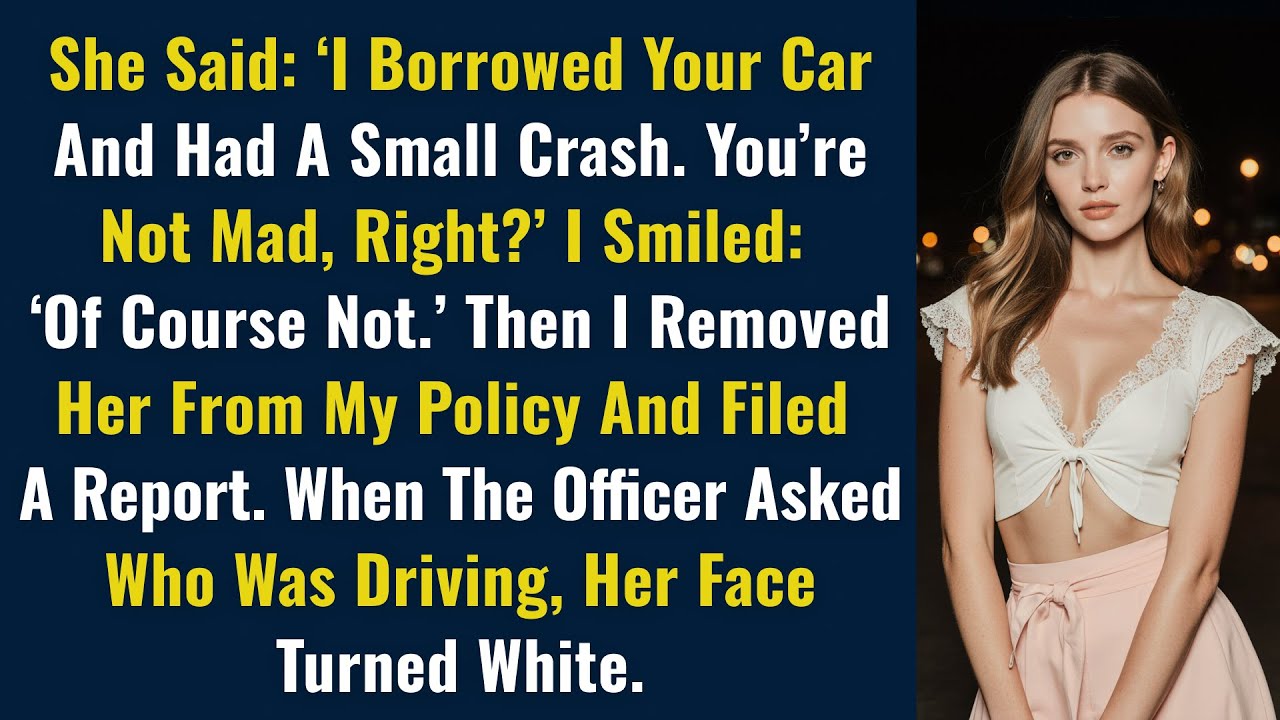 She Said: ‘I Borrowed Your Car And Had A Small Crash. You’re Not Mad, Right?’ I Smiled…
