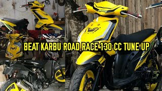 SETTING BEAT KARBU ROAD RACE 130 CC TUNE UP