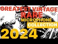 Greatest rare and vintage microphone collection of 2024