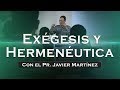 Intelección y verificación desde la Hermenéutica-Exégesis y Hermenéutica con Javier Martínez Video 3