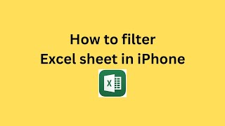 How to filter Excel sheet in iPhone