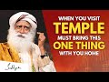 Important must bring this one thing with you when you visit temple next time  sadhguru sadhguru