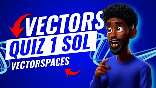 Quiz 1 || Vector Spaces (23/07/2025)