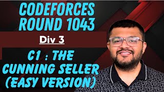 Codeforces Round 1043 Div 3 | Problem C1 : The Cunning Seller (Easy Version) | Karan Mashru | Hindi