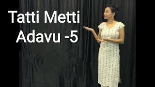 Tatti Metti Adavu -5 | Panch jaati Adavu/sankirna | Lesson no 45 |Learn Bharatnatyam