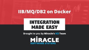 IIB/MQ/DB2 on Docker | Integration Made Easy