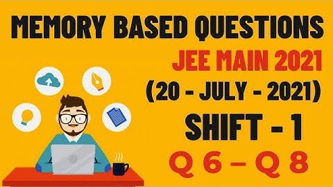JEE Main 2021 Question Paper Solutions | 20th July Shift 1 | Memory Based Question | Competishun