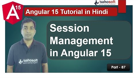 Session management in Angular 15 | part - 2 | Angular 15 Tutorial in Hindi