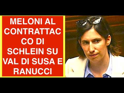 Video MELONI AL CONTRATTACCO DI SCHLEIN SU VAL DI SUSA E RANUCCI
