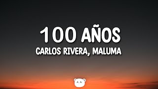 Carlos Rivera, Maluma - 100 Años (Lyrics)