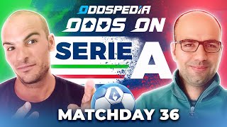 Odds On: Serie A Predictions 2023/24 Matchday 36 - Best Football Betting Tips & Picks