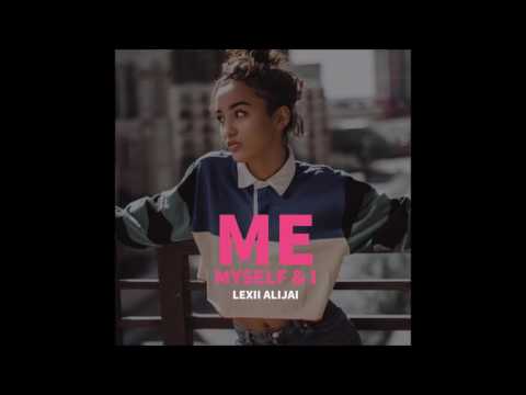 Lexii Alijai -  Me Myself & I (Remix)