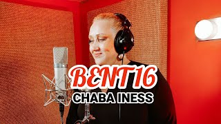 Chaba Iness - Bent 16 Official Music Video