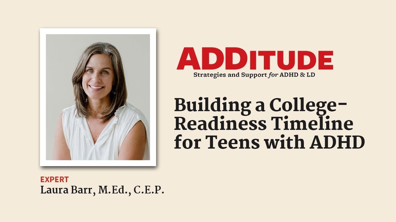 Building a College-Readiness Timeline for Teens with ADHD (with Laura ...