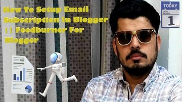 How To Setup Email Subscription In Blogger || Feedburner For Blogger || 2021