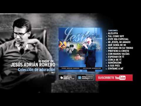 Jesús Adrián Romero — Colección Adoración (Audio Oficial)