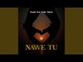 Nawe Tu Feat Lody Music