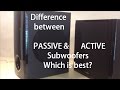 Difference between Passive and Active Subwoofer   Which is better