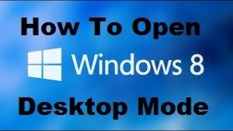 How To Start Windows 8 In Desktop Mode
