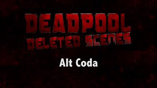 10. "Alt Coda" Deadpool (2016) Deleted Scene