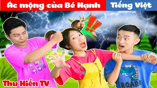 CHỊ GÁI BẤT ĐẮC DĨ | Ác Mộng Của Bé Hạnh 💕 Tổng Hợp Phim Cổ tích Đời thực Hay Nhất 💕 Thu Hiền TV