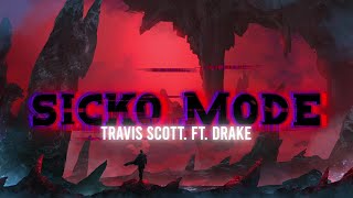 Travis Scott - SICKO MODE ft. Drake ( Lyrics )