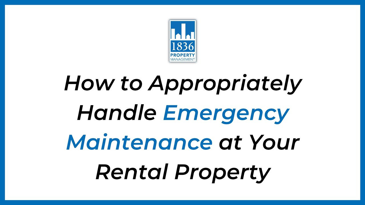 How to Appropriately Handle Emergency Maintenance at Your Rental Property | 1836 Property Management