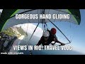 Gorgeous Hand Gliding Views in Rio! Travel Vlog