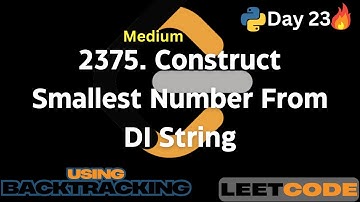 LeetCode 2375: Construct Smallest Number From DI String | Essential for Coding Interviews!