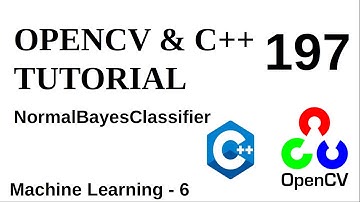 OPENCV & C++ TUTORIALS - 197 | Machine Learning | NormalBayesClassifier