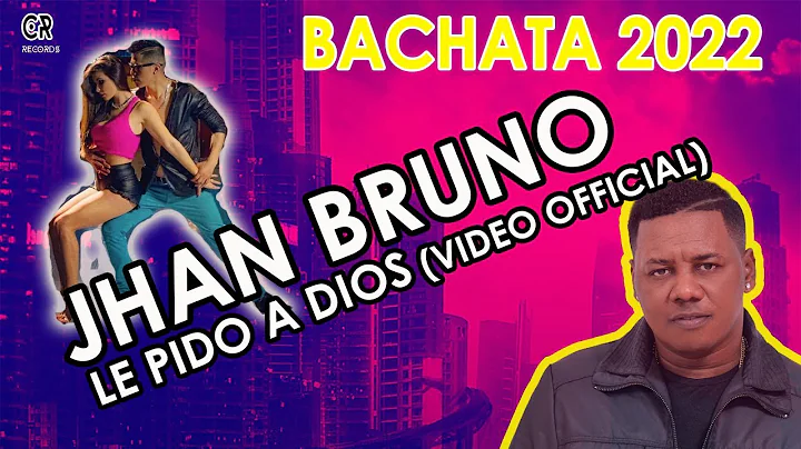 Jhan Bruno - Le Pido A Dios (Official Video) 2022