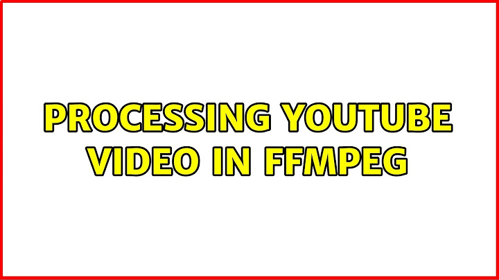 Processing YouTube video in ffmpeg