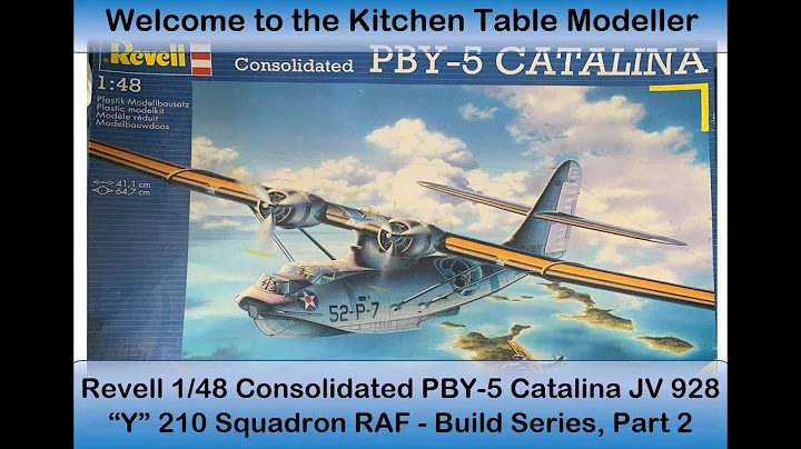 1 48 Revell PBY 5 Catalina Build Pt 2 - RAF 210 Squadron JV928  "Y"