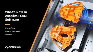 Whats new in Autodesk CAM Software