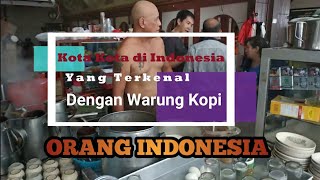 kopi telanjang dada 😅 Kota kota di indonesia yang terkenal dengan Warung Kopinya