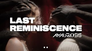 AMAUROSIS - Last Reminiscence (Official Video)