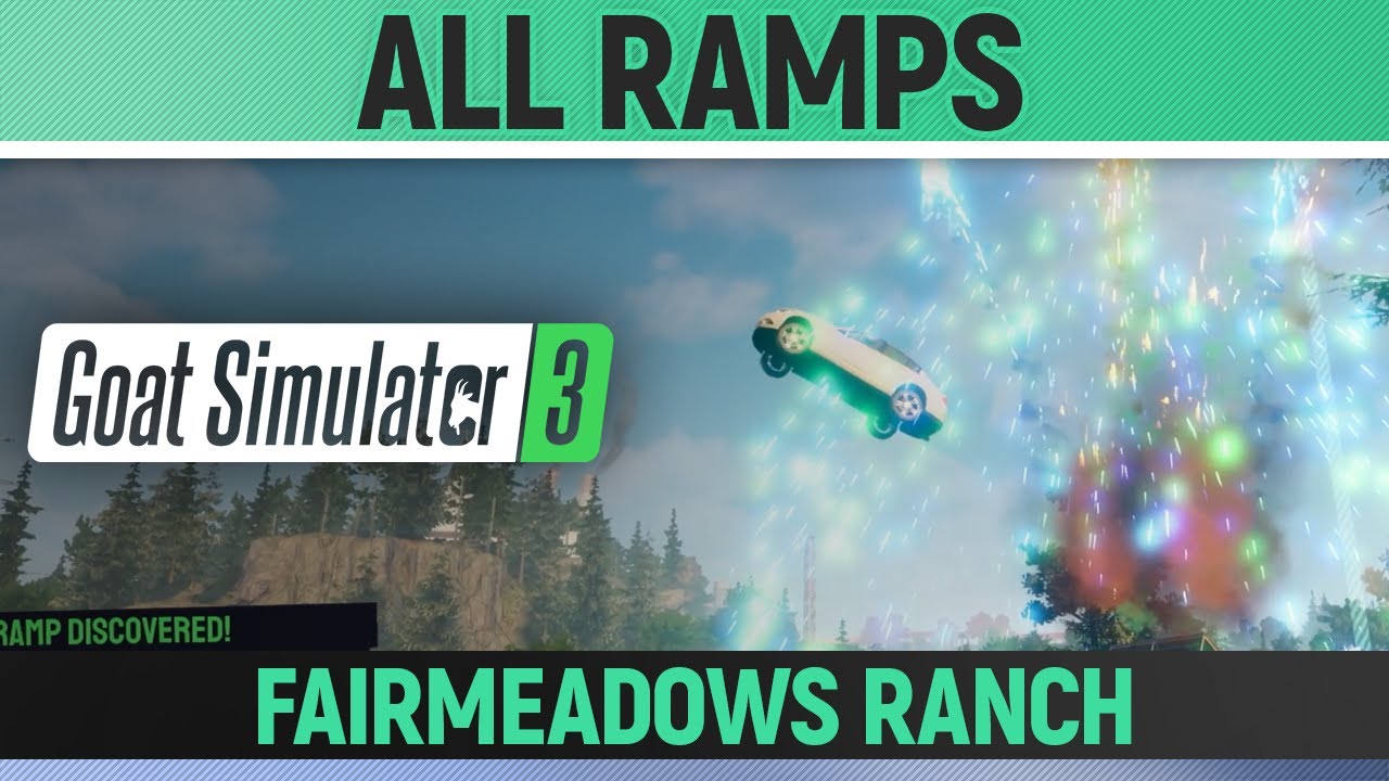 Goat Simulator 3 All 6 Ramps Fairmeadows Ranch YouTube