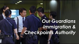 Our Guardians - The Immigration \u0026 Checkpoints Authority